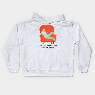 I've got some work, NEVERMIND! Kids Hoodie